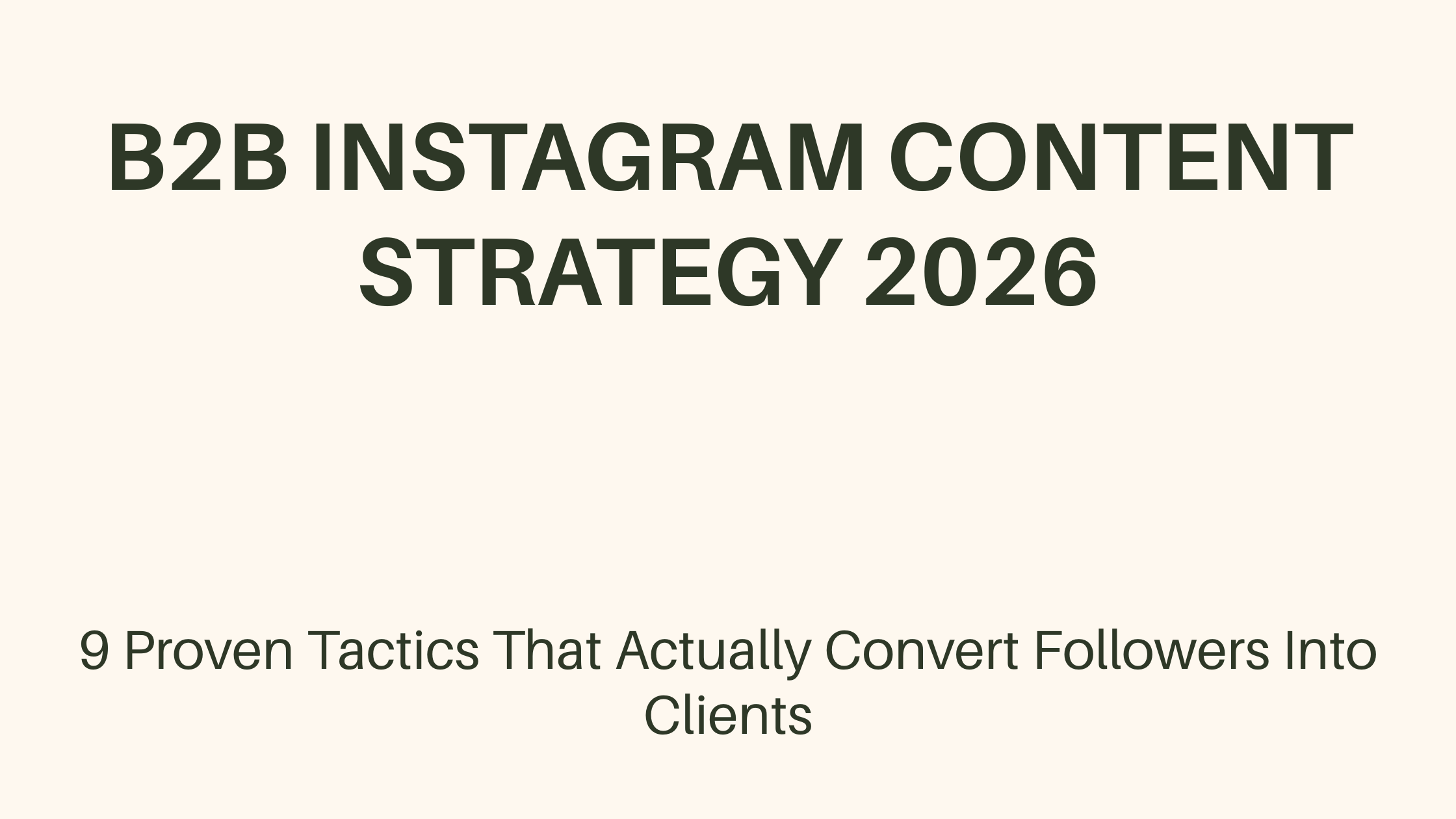 B2B Instagram Content Strategy 2026
